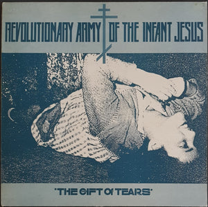 Revolutionary Army Of The Infant Jesus - The Gift Of Tears