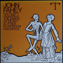 Load image into Gallery viewer, John Fahey - Volume 3 The Dance Of Death &amp; Other Plantation Favorites