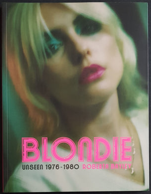 Blondie - Blondie Unseen 1976-1980 by Roberta Bayley