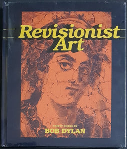 Bob Dylan - Revisionist Art - Thirty Works By Bob Dylan