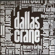 Load image into Gallery viewer, Dallas Crane - I&#39;m Sorry Darling