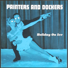 Load image into Gallery viewer, Painters And Dockers - Holiday On Ice