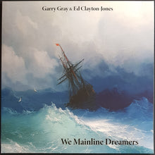 Load image into Gallery viewer, Gray, Garry &amp; Ed Clayton-Jones - We Mainline Dreamers