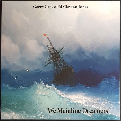 Gray, Garry & Ed Clayton-Jones - We Mainline Dreamers