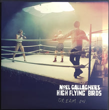 Load image into Gallery viewer, Noel Gallagher&#39;s High Flying Birds - Dream On