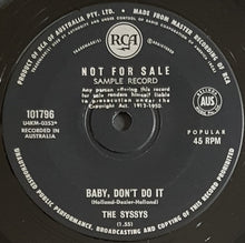 Load image into Gallery viewer, Syssys - The Singer, Not The Song / Baby, Don&#39;t Do It