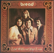 Load image into Gallery viewer, Bread - Lost Without Your Love