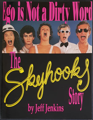 Skyhooks - Ego Is Not A Dirty Word - The Skyhooks Story