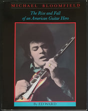 Load image into Gallery viewer, Mike Bloomfield - The Rise And Fall Of An American Guitar Hero