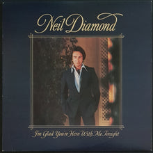Load image into Gallery viewer, Neil Diamond - I'm Glad You're Here With Me Tonight