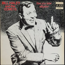 Load image into Gallery viewer, Bill Haley &amp; His Comets - See You Later Alligator