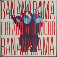 Load image into Gallery viewer, Bananarama - I Heard A Rumour