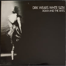 Load image into Gallery viewer, Adam &amp; The Ants - Dirk Wears White Sox