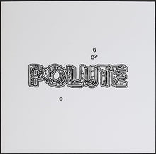 Load image into Gallery viewer, Polute - Polute