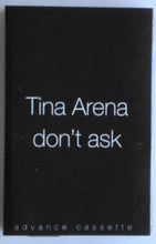 Load image into Gallery viewer, Tina Arena - Don&#39;t Ask