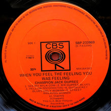 Load image into Gallery viewer, Champion Jack Dupree - When You Feel The Feeling You Was Feeling
