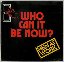 Load image into Gallery viewer, Men At Work - Who Can It Be Now?