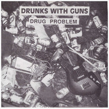 Load image into Gallery viewer, Drunks With Guns - Drug Problem