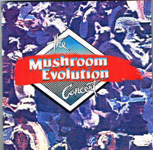 V/A - The Mushroom Evolution Concert