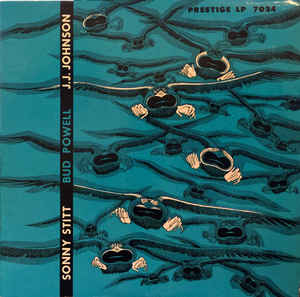 Sonny Stitt - Sonny Stitt / Bud Powell / J.J. Johnson