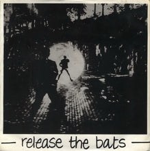 Load image into Gallery viewer, Release The Bats - Unacceptable Behaviour