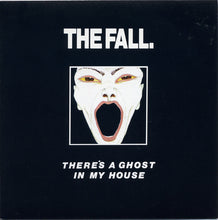 Load image into Gallery viewer, The Fall - There&#39;s A Ghost In My House