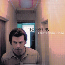 Load image into Gallery viewer, Beasts Of Bourbon (Tex Perkins) - I Know Y&#39;Know I Know