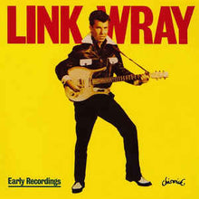 Load image into Gallery viewer, Link Wray - Early Recordings