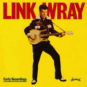 Link Wray - Early Recordings