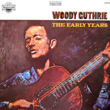 Load image into Gallery viewer, Woody Guthrie - The Early Years