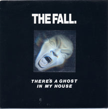 Load image into Gallery viewer, The Fall - There&#39;s A Ghost In My House