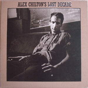 Alex Chilton - Lost Decade