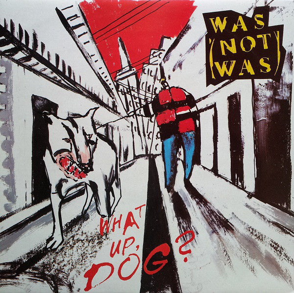 Was (Not Was) - What Up, Dog?