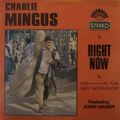 Charles Mingus - Right Now: Live At The Jazz Workshop