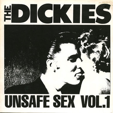 Dickies - Unsafe Sex Vol.1