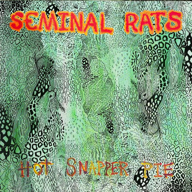 Seminal Rats - Hot Snapper Pie