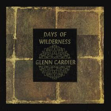Load image into Gallery viewer, Glenn Cardier - Days Of Wilderness