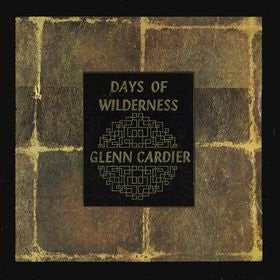 Glenn Cardier - Days Of Wilderness