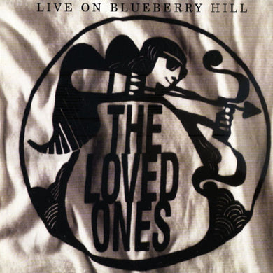 Loved Ones - Live On Blueberry Hill