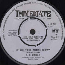 Load image into Gallery viewer, P.P. Arnold - (If You Think You&#39;re) Groovy