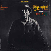 Load image into Gallery viewer, Mississippi John Hurt - Today!