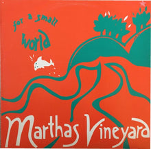 Load image into Gallery viewer, Martha&#39;s Vineyard - For A Small World