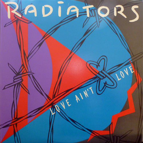 Radiators - Love Ain't Love