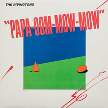 Load image into Gallery viewer, Rivingtons - Papa-Oom-Mow-Mow