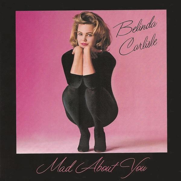 Belinda Carlisle - Mad About You