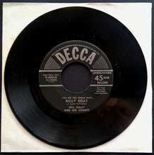 Load image into Gallery viewer, Bill Haley &amp; His Comets - (You Hit The Wrong Note) Billy Goat