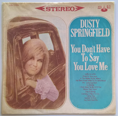 Springfield, Dusty - You Don't Have To Say You Love Me