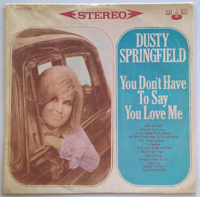 Springfield, Dusty - You Don't Have To Say You Love Me