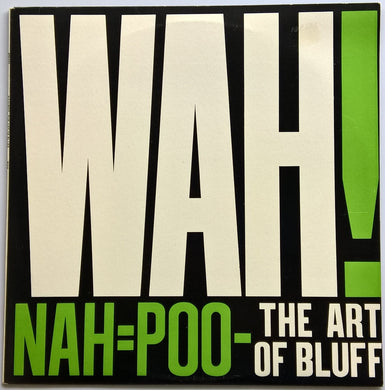 Wah! - Nah=Poo The Art Of Bluff