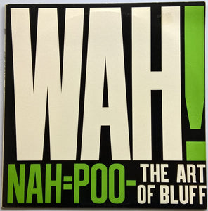 Wah! - Nah=Poo The Art Of Bluff